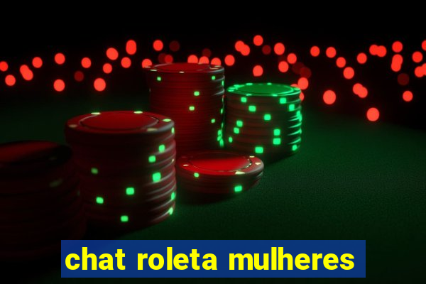 chat roleta mulheres